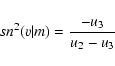 \begin{displaymath}sn^2(v\vert m)={-u_3\over u_2-u_3}
\end{displaymath}