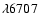 $\lambda6707$