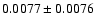 $0.0077\pm 0.0076$