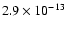 $2.9\times 10^{-13}$