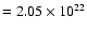$=2.05\times 10^{22}$