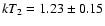 $kT_2 = 1.23 \pm 0.15$