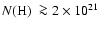 $\mbox{$N({\rm H})$ }\ga 2\times
10^{21}$