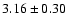 $3.16\pm 0.30$
