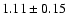 $1.11\pm 0.15$