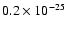 $0.2\times10^{-25}$