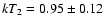 $kT_2=0.95\pm 0.12$