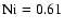 ${\rm Ni} = 0.61$
