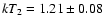 $kT_2 = 1.21 \pm 0.08$