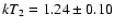 $kT_2 = 1.24 \pm 0.10$