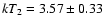 $kT_2 = 3.57
\pm 0.33$