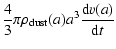 $\displaystyle \frac{4}{3}\pi\rho_{\rm dust}(a)a^3
\frac{{\rm d}v(a)}{{\rm d}t}$