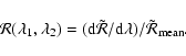 \begin{displaymath}{\cal R}(\lambda_1,\lambda_2)=({\rm d}\tilde{{\cal
R}}/{\rm d}\lambda)/\tilde{{\cal R}}_{\rm mean}.
\end{displaymath}
