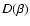 $D(\beta)$