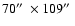 $70\hbox{$^{\prime\prime}$ }\times
109\hbox{$^{\prime\prime}$ }$