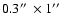$0.3\hbox{$^{\prime\prime}$ }\times 1\hbox{$^{\prime\prime}$ }$