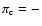 $\pi_{\rm c} =-$
