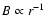 $B \propto r^{-1}$