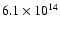 $6.1\times10^{14}$