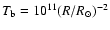 $T_{\rm
b} = 10^{11} (R/R_{\odot})^{-2}$