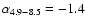 $\alpha_{\rm 4.9 - 8.5} = -1.4$