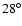$28^\circ$