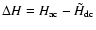$\Delta H=H_{\rm ac}-\tilde H_{\rm dc}$