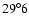 $29^\circ6$
