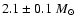 $2.1 \pm 0.1~ M_\odot$