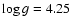 $\log g = 4.25$