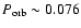$P_{\rm orb}\sim0.076$