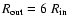 $R_{\rm out}=6~R_{\rm in}$