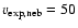 $v_{\exp,\rm neb}=50$