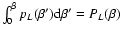 $\int_{0}^{\beta} p_L(\beta') {\rm d}\beta' =
P_L (\beta)$