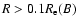 $R>0.1R_{\rm e}(B)$