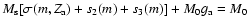 $M_{\rm s}[\sigma (m,Z_{\rm a})+s_2(m)+s_3(m)]+M_{0}g_{\rm a}=M_{0}$