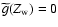 $\widetilde{g}(Z_{\rm w})=0$