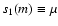 $s_1(m)\equiv \mu$