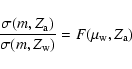 \begin{displaymath}%
{{\sigma (m,Z_{\rm a})}\over{\sigma(m,Z_{\rm w})}} = F(\mu_{\rm w},Z_{\rm a})
\end{displaymath}