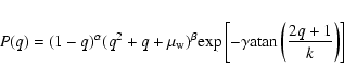 \begin{eqnarray*}P(q) = (1 - q)^{\alpha}(q^2 + q + \mu_{\rm w})^{\beta}
{\rm exp}\left[- \gamma {\rm atan}\left({{2q + 1}\over {k}}\right)\right]
\end{eqnarray*}