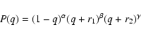 \begin{displaymath}P(q) = (1 - q)^{\alpha}(q + r_1)^{\beta}(q + r_2)^{\gamma}
\end{displaymath}