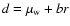 $d=\mu_{\rm w}+br$