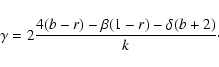 \begin{displaymath}\gamma = 2{{4(b - r) - \beta (1 - r) - \delta (b + 2)}\over {k}}\cdot
\end{displaymath}