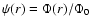 $\psi (r)=\Phi (r)/\Phi_{0}$