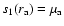$s_1(r_{\rm a})=\mu_{\rm a}$