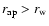 $r_{{\rm ap}}>r_{\rm w}$