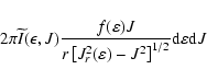 \begin{displaymath}2\pi \widetilde{I}(\epsilon,J){{f(\varepsilon)J}\over
{r\le...
...^2(\varepsilon) - J^2\right]^{1/2}}}{\rm d}\varepsilon{\rm d}J
\end{displaymath}