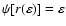 $\psi [r(\varepsilon)]=\varepsilon$