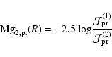 \begin{displaymath}%
{\rm Mg}_{2,{\rm pr}}(R) = -2.5~{\rm log}{{{\cal J}_{{\rm pr}}^{(1)}}
\over {{\cal J}_{{\rm pr}}^{(2)}}}
\end{displaymath}