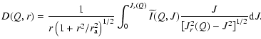 $\displaystyle %
D(Q,r) = {1\over {r\left(1 + r^2/r_{\rm a}^2\right)^{1/2}}}
\in...
...J_r(Q)}\widetilde{I}(Q,J){J\over {\left[J_r^2(Q) - J^2\right]^{1/2}}}
{\rm d}J.$